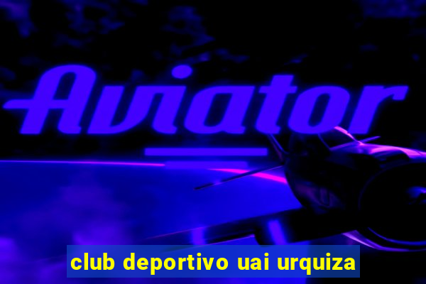 club deportivo uai urquiza